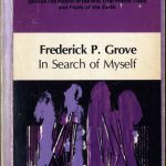 Frederick Philip Grove, 1879-1948. In search of myself. [Toronto] : McClelland and Stewart, [1974]. New Canadian Library ; no. 94 Introduction by D.O. Spettigue. First published in 1946 by Macmillan, Toronto.