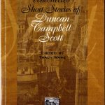 Duncan Campbell Scott, 1862-1947. Uncollected short stories. Edited by Tracy Ware. London [Ont.] : Canadian Poetry Press, 2001. Post-Confederation poetry.