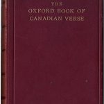 The Oxford book of Canadian Verse. Chosen by Wilfred Campbell. Toronto : Oxford University Press. On loan from a private collection