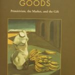 Glenn Willmott, 1963- . Modernist goods : primitivism, the market, and the gift. Toronto : University of Toronto Press, c2008.