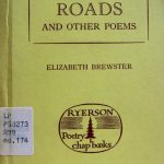 Elizabeth W. Brewster. Roads and other poems. Toronto : Ryerson Press, [1957]. Ryerson Poetry chap-books ; no. 174.